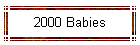 2000 Babies